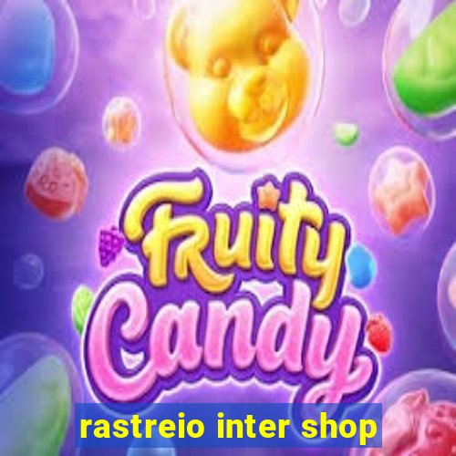 rastreio inter shop